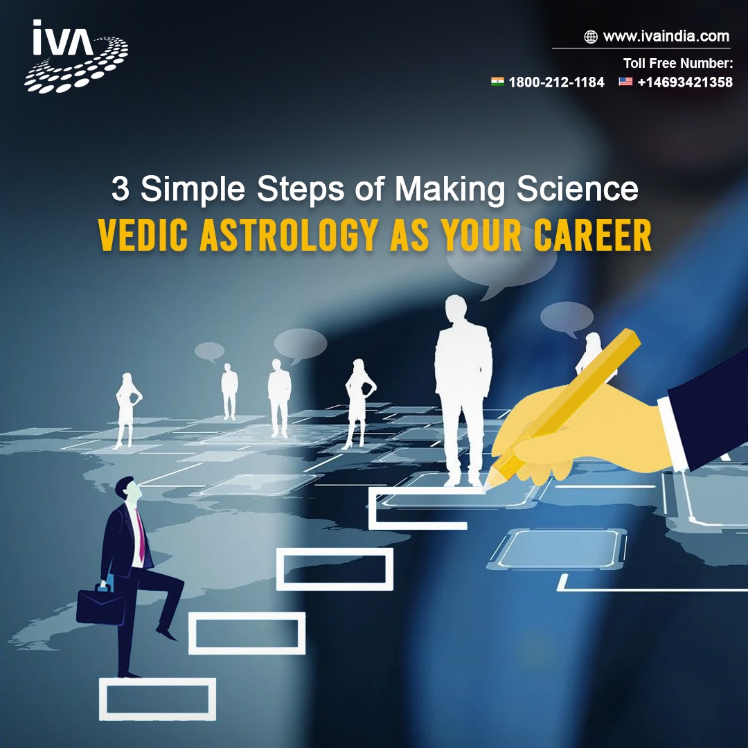 3 Simple Steps of Making Science of Vedic Astrology as your Career