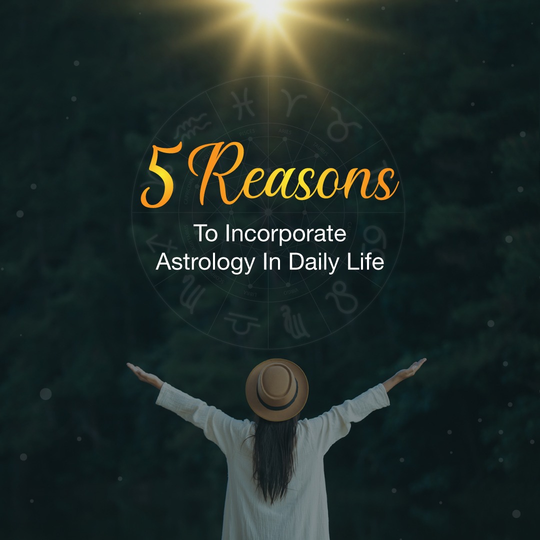 5 Reasons to Incorporate Astrology In Daily Life