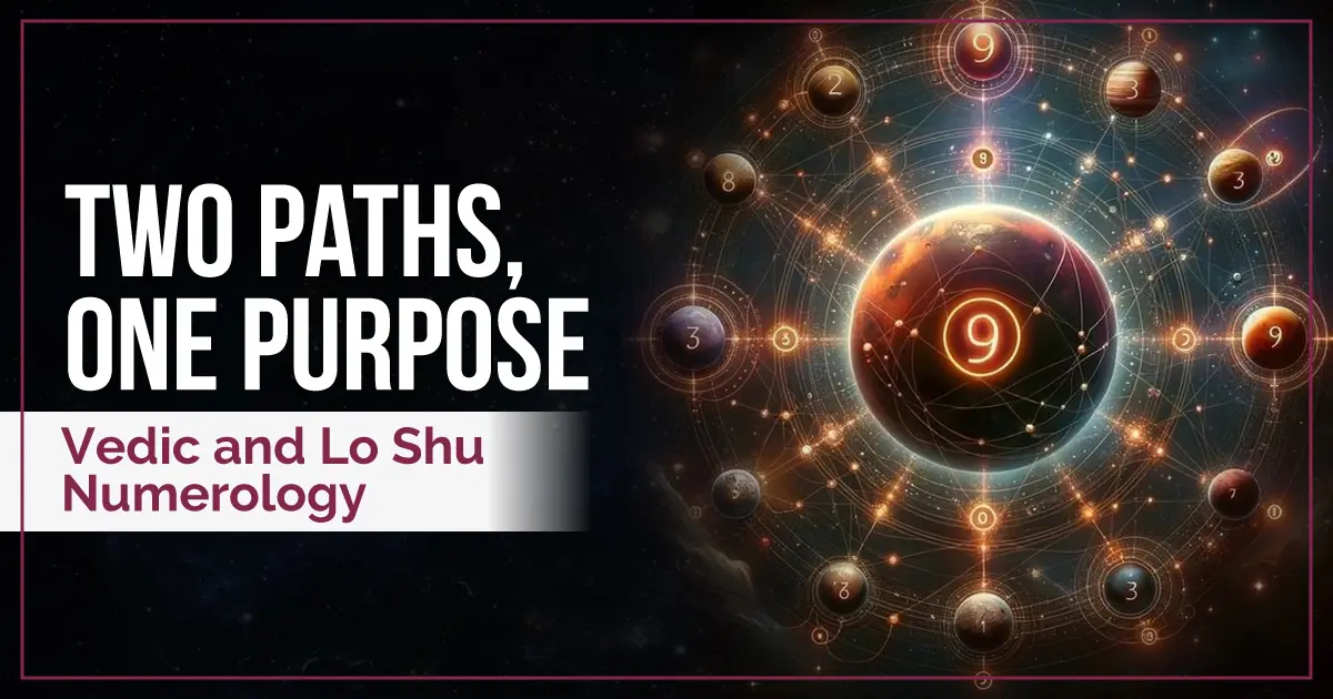 Unlocking Destiny: Vedic Numerology vs Lo Shu Explained