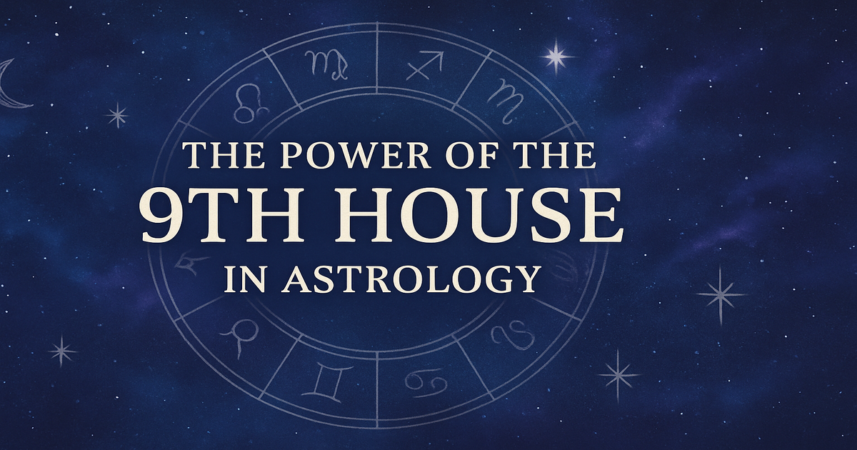 9th House in Astrology: Meaning, Significance & How It Shapes Your Destiny