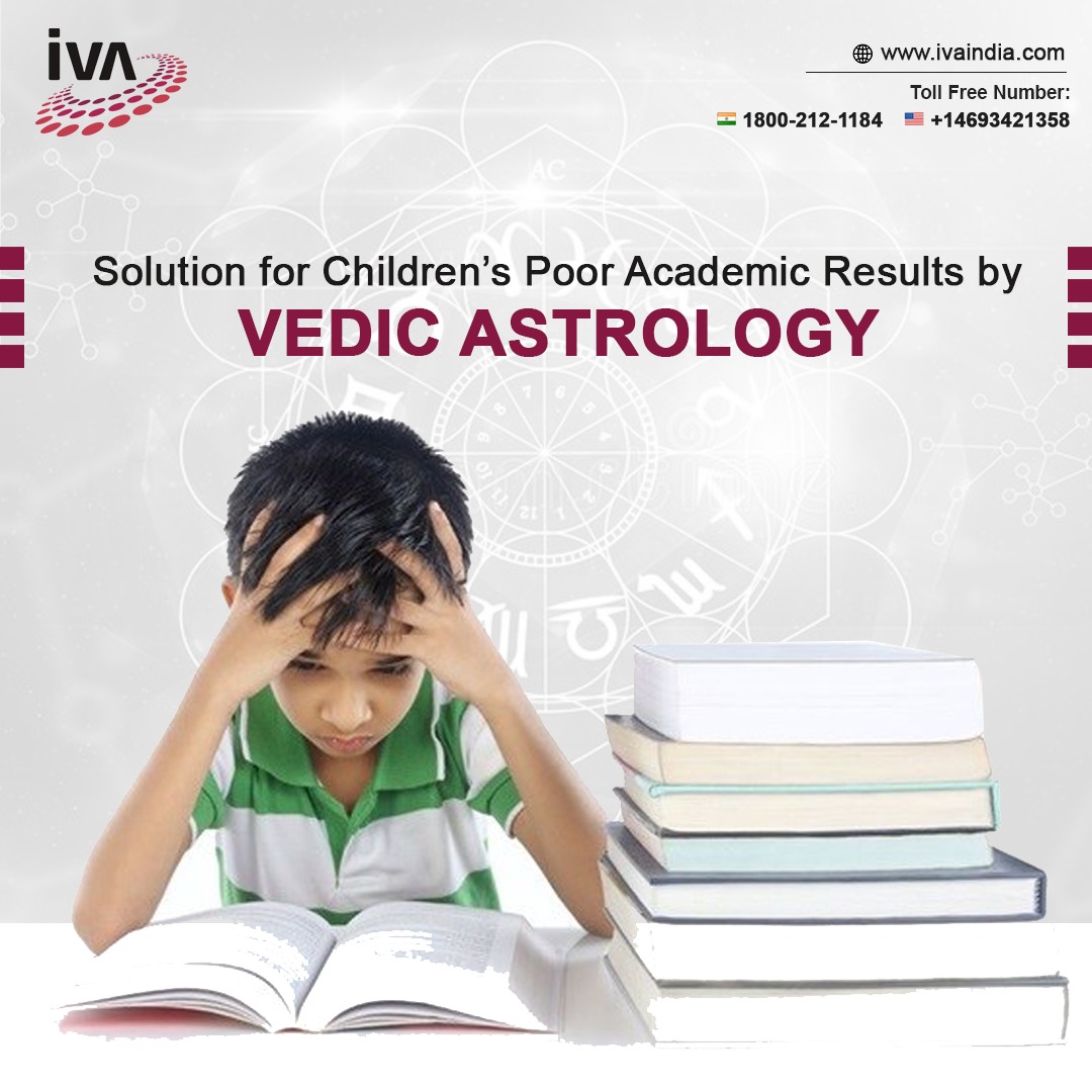 Solution For Student’s Poor Academic Results By Vedic Astrology