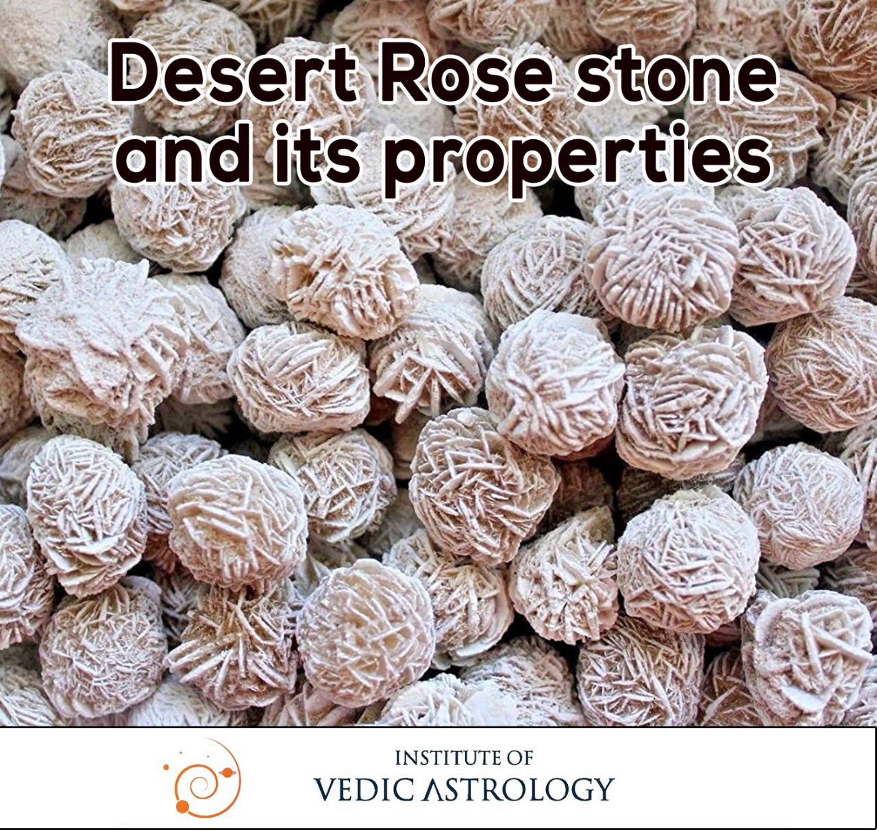 Desert Rose Stone and its properties