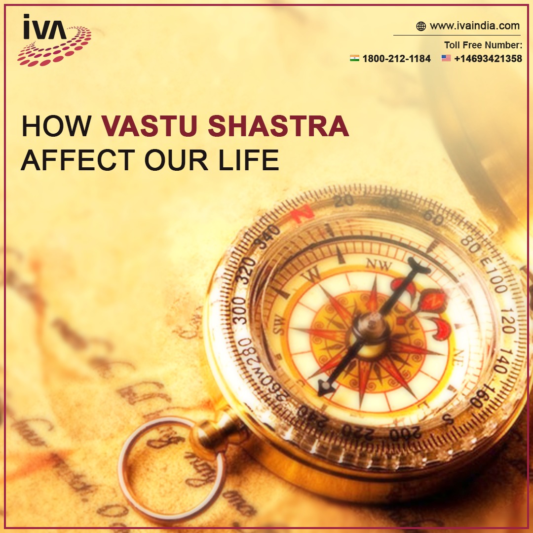 How does Vastu Shastra Affect Our Life?