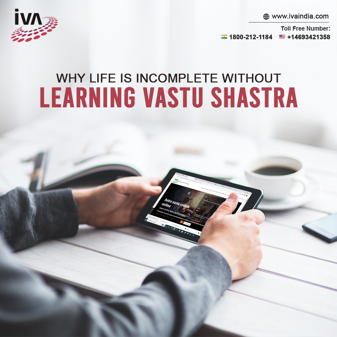 Why is Life Incomplete Without Learning Vastu Shashtra?