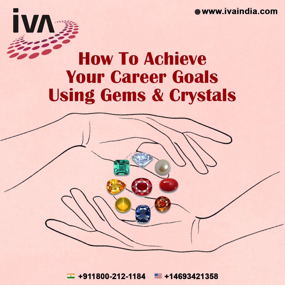 How To Achieve Your Career Goals Using Gemstone And Crystals?