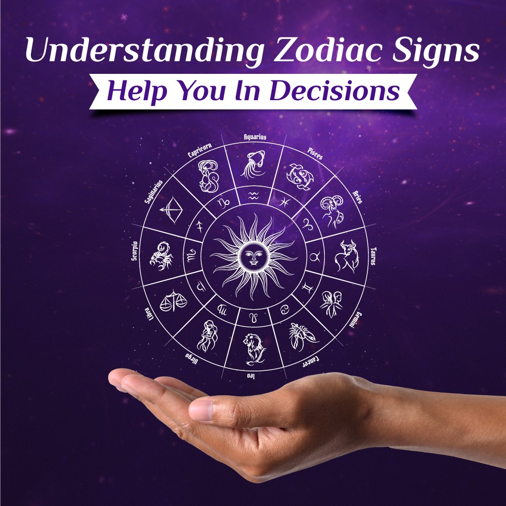 How Understanding Zodiac Signs may help you in your Decisions?