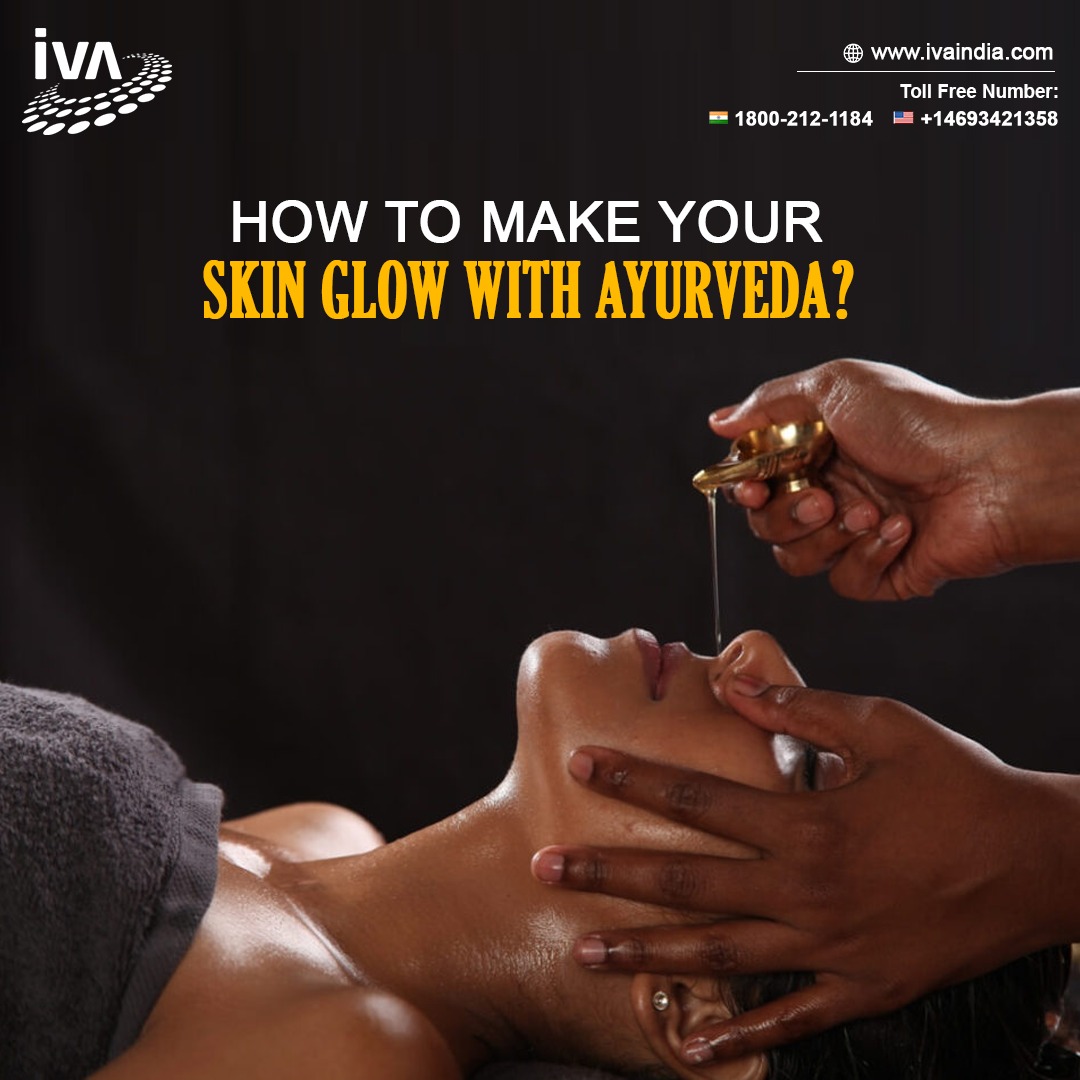 How to Make Your Skin Glow with Ayurveda?